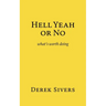 Hell Yeah or No: what's worth doing
