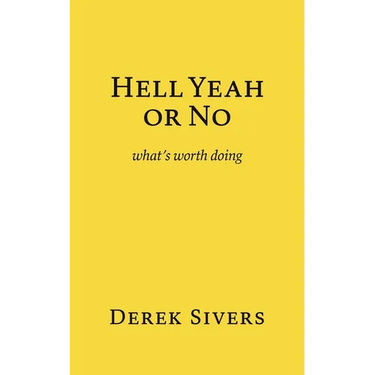 Hell Yeah or No: what's worth doing