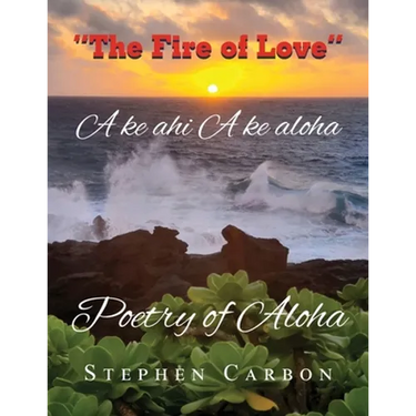 Poetry of Aloha: A ke Ahi A ke Aloha
