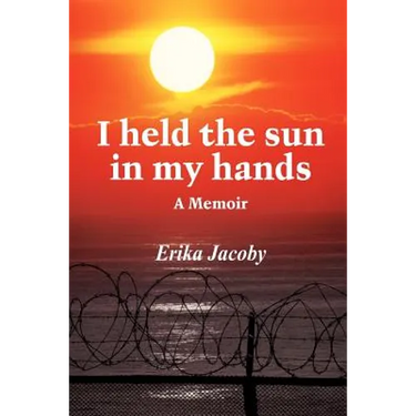 I held the sun in my hands: A Memoir