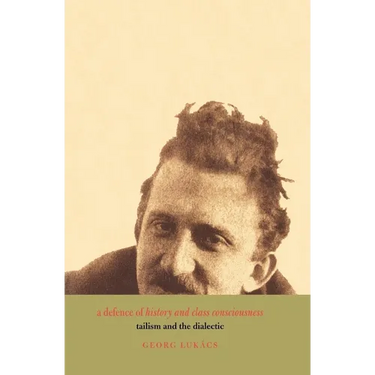 A Defence of History and Class Consciousness: Tailism and the Dialectic