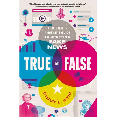 True or False: A CIA Analyst's Guide to Spotting Fake News