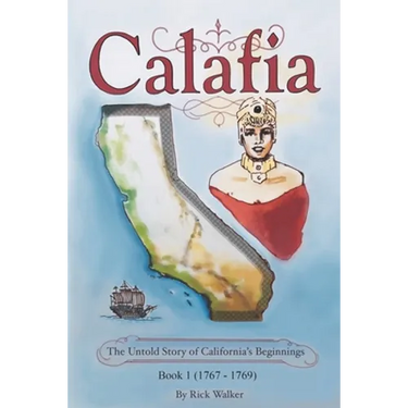 Calafia: The Untold Story of California's Beginnings
