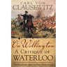 On Wellington: A Critique of Waterloo Volume 25