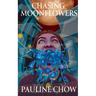 Chasing Moonflowers