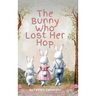The Bunny Who Lost Her Hop