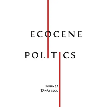 Ecocene Politics