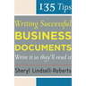 135 Tips for Writing Successful Business Documents