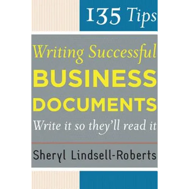 135 Tips for Writing Successful Business Documents