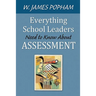 Everything School Leaders Need to Know About Assessment
