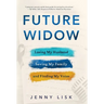 Future Widow: Losing My Husband, Saving My Family, and Finding My Voice