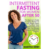 Intermittent Fasting For Women After 50