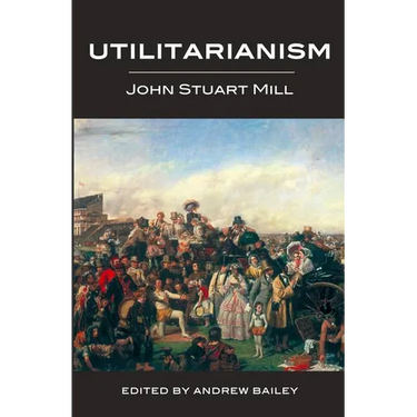 Utilitarianism - Ed. Bailey