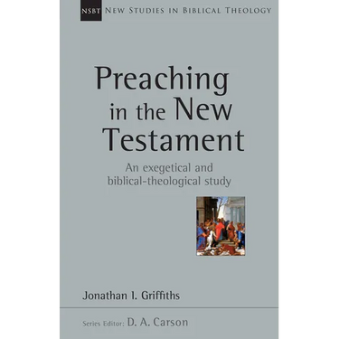 Preaching in the New Testament: Volume 42
