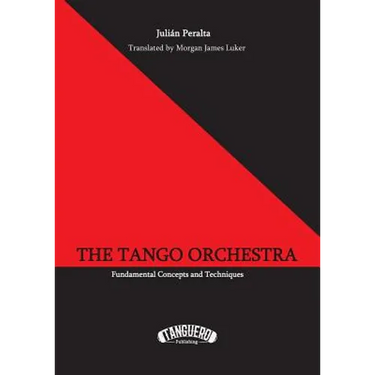 The Tango Orchestra: Fundamental Concepts and Techniques