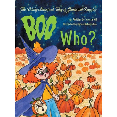 The Wildly Whimsical Tales of Gracie and Sniggles: Boo Who?