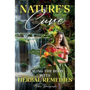 Nature's Cure: Healing the Body with Herbal Remedies