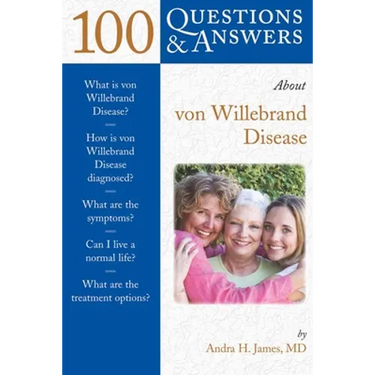 100 Questions & Answers about Von Willebrand Disease: .