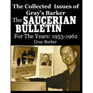 The Collected Issues of Gray's Barker THE SAUCERIAN BULLETIN for the Years: 1953-62