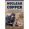 Nuclear Copper: The Secret World of Nuclear Policing