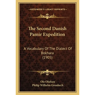 The Second Danish Pamir Expedition: A Vocabulary Of The Dialect Of Bokhara (1905)