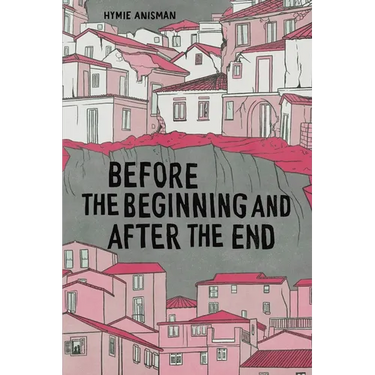 Before the Beginning and After the End