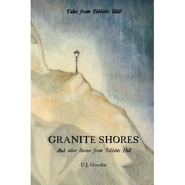 Granite Shores: And other Stories from Tibbitts Hill