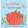 A Pumpkin Tail: The Perfect Pumpkin