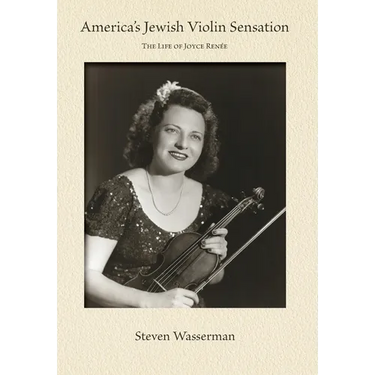 America's Jewish Violin Sensation: The Life of Joyce Ren馥