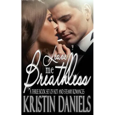 Leave Me Breathless: A Three Book Set of Hot and Steamy Romances