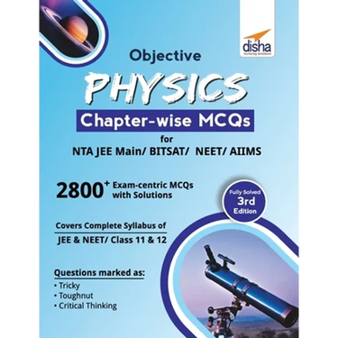 Objective Physics Chapter-wise MCQs for NTA JEE Main/ BITSAT/ NEET/ AIIMS 3rd Edition