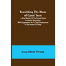 Furnishing the Home of Good Taste: A Brief Sketch of the Period Styles in Interior Decoration with Suggestions as to Their Employment in the Homes of