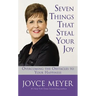 Seven Things That Steal Your Joy: Overcoming the Obstacles to Your Happiness