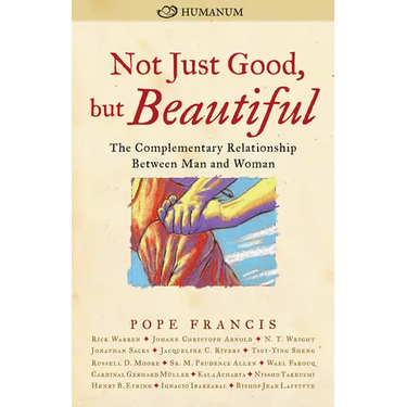 Not Just Good, But Beautiful: The Complementary Relationship Between Man and Woman