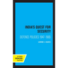 India's Quest for Security: Defence Policies 1947-1965