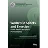Women in Sports and Exercise: From Health to Sports Performance