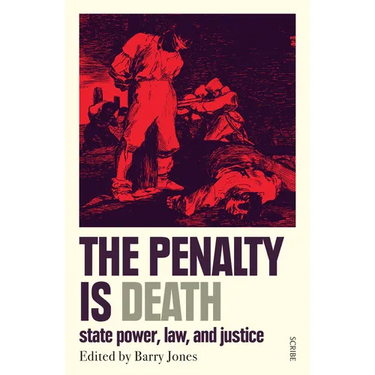 The Penalty Is Death: State Power, Law, and Justice