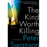 The Kind Worth Killing