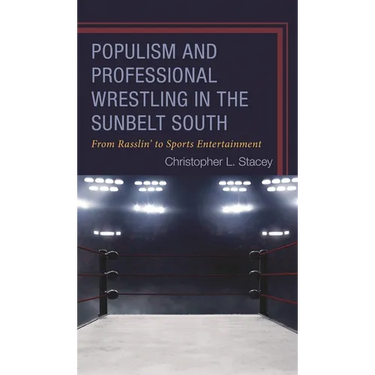 Populism and Professional Wrestling in the Sunbelt South