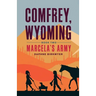 Comfrey, Wyoming: Marcela's Army