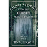 Ghost Stories from the Ghosts' Point of View, Vol. 3
