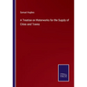 A Treatise on Waterworks for the Supply of Cities and Towns