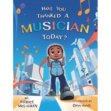 Have You Thanked A Musician Today?: Celebrating the Innovators Who Shaped Music History