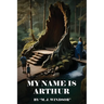 My Name Is Arthur