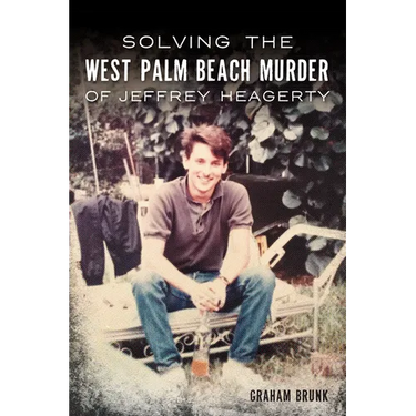 Solving the West Palm Beach Murder of Jeffrey Heagerty