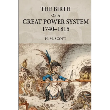 The Birth of a Great Power System, 1740-1815