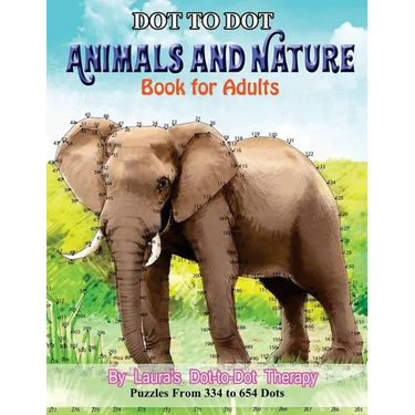 Dot to Dot Animals and Nature Book For Adults: Puzzles from 334 to 654 Dots