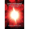Love Outraged and the Liberation of the Core Self