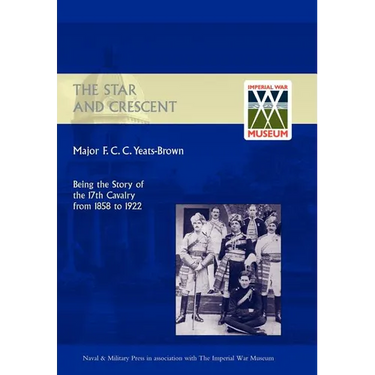 Star and Crescent: Being the Story of the 17th Cavalry from 1858 to 1922