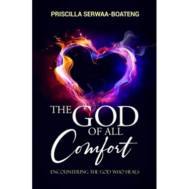 The God of All Comfort: Encountering the God Who Heals